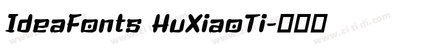 IdeaFonts HuXiaoTi字体转换
